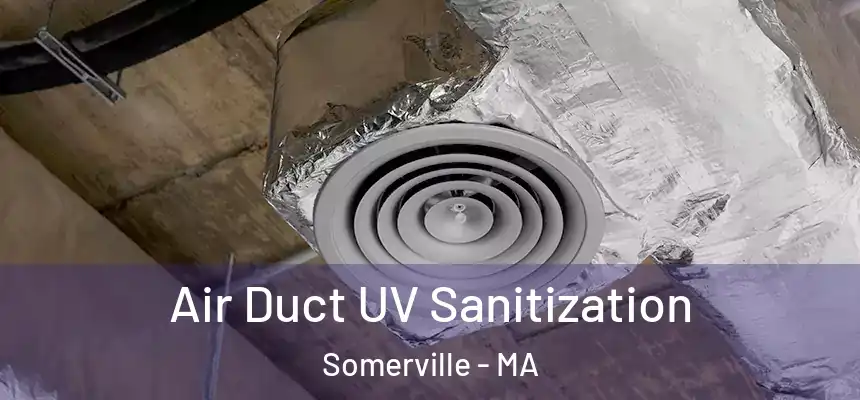  Air Duct UV Sanitization Somerville - MA
