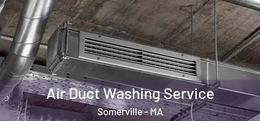  Air Duct Washing Service Somerville - MA