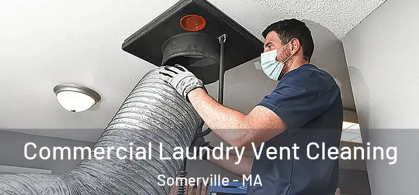  Commercial Laundry Vent Cleaning Somerville - MA
