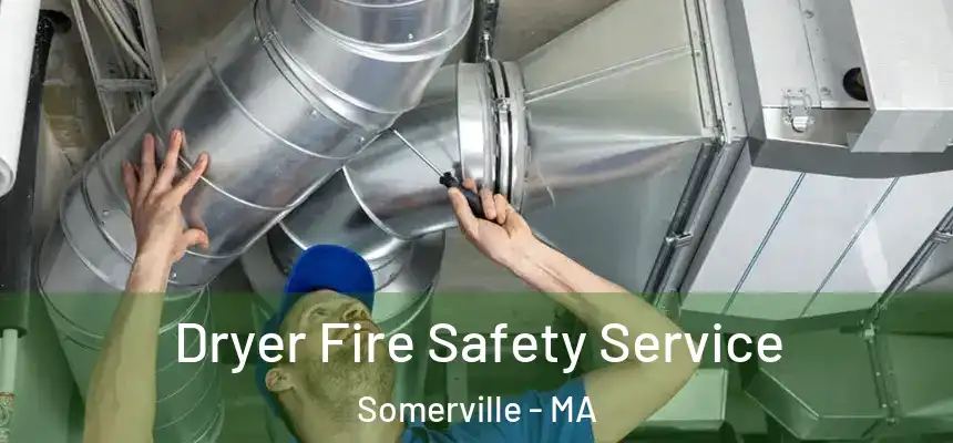 Dryer Fire Safety Service Somerville - MA