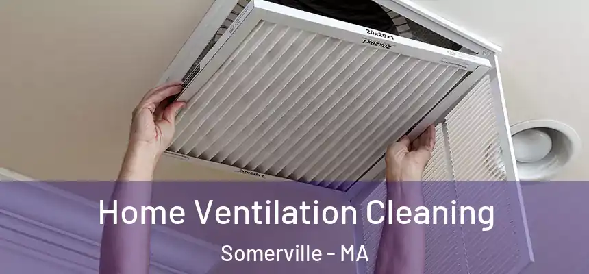  Home Ventilation Cleaning Somerville - MA