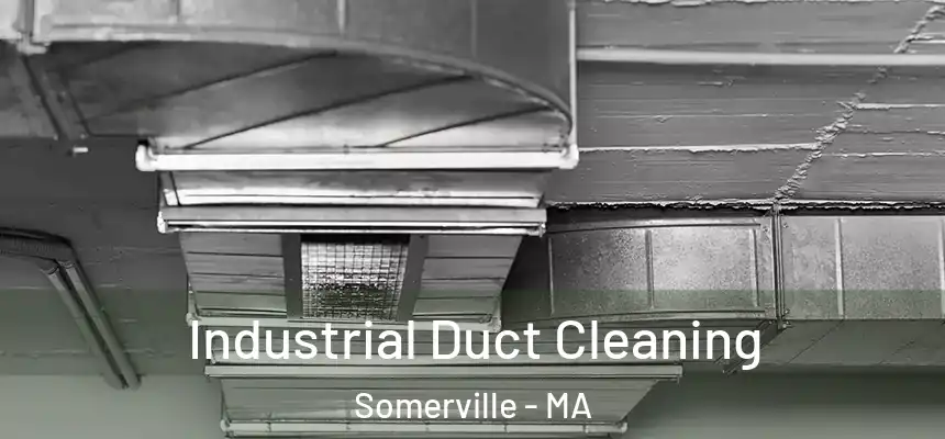  Industrial Duct Cleaning Somerville - MA