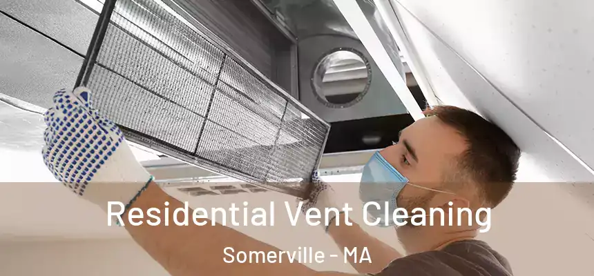  Residential Vent Cleaning Somerville - MA