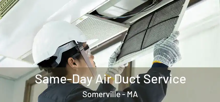  Same-Day Air Duct Service Somerville - MA