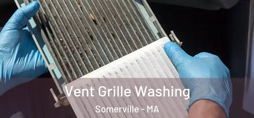 Vent Grille Washing Somerville - MA